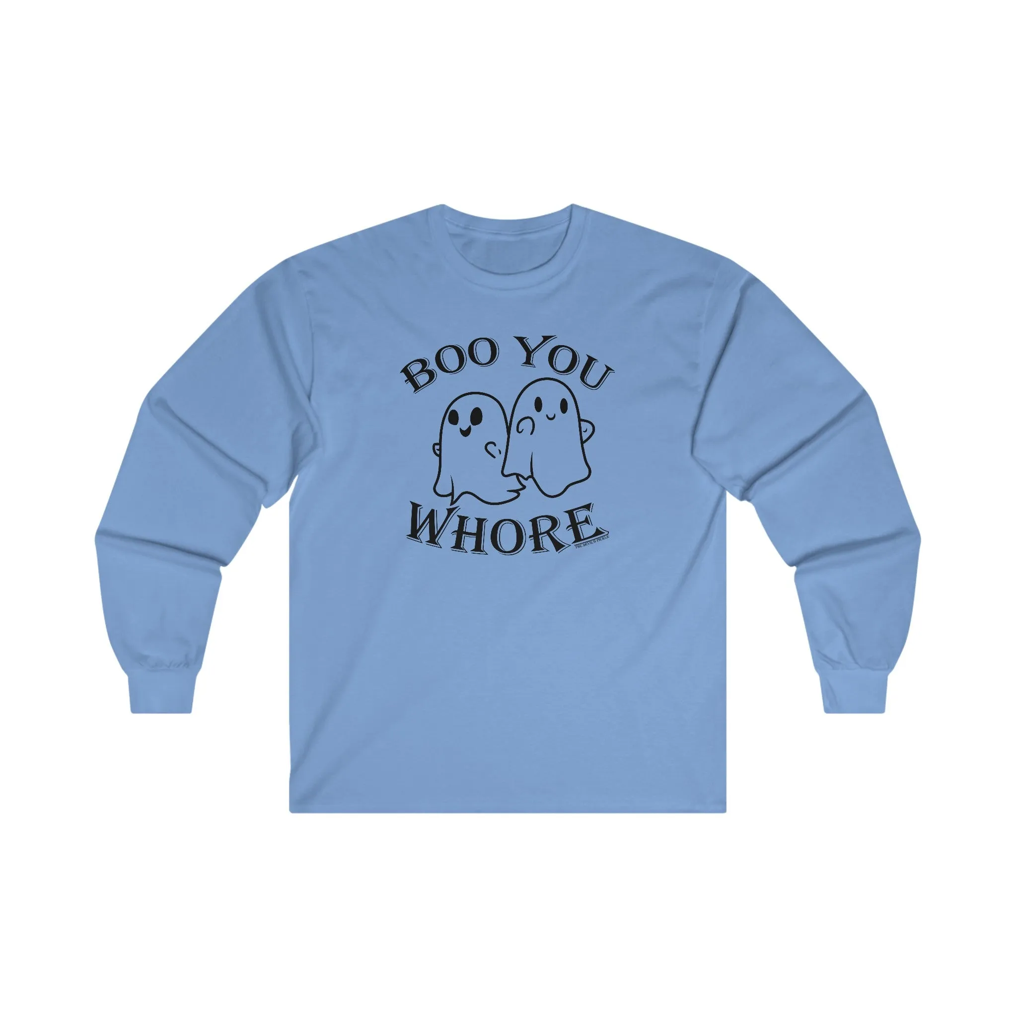 Boo You Whore Long Sleeve Tee