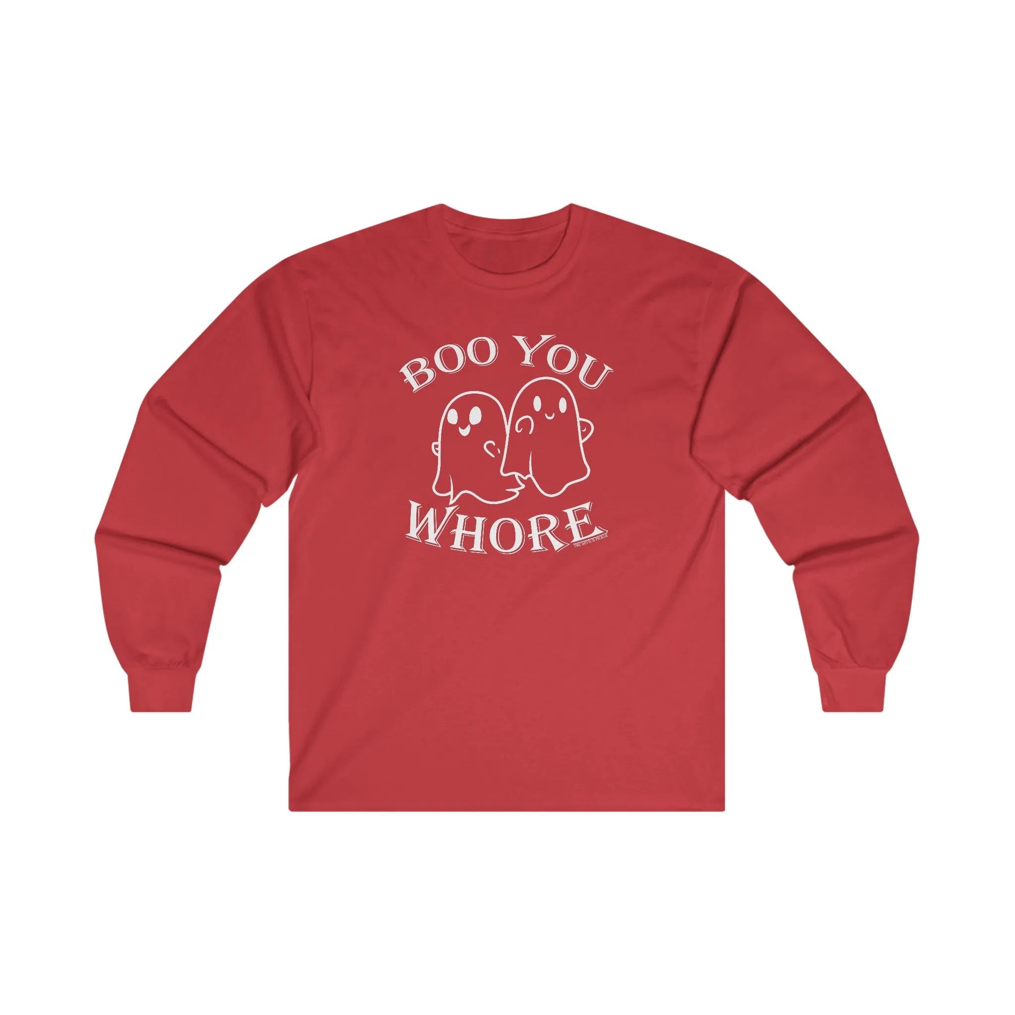 Boo You Whore Long Sleeve Tee