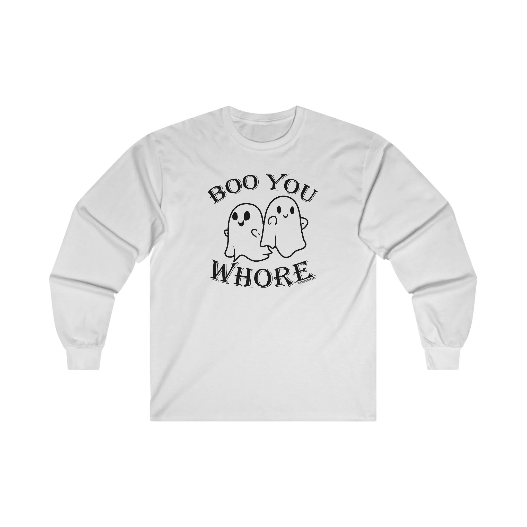 Boo You Whore Long Sleeve Tee