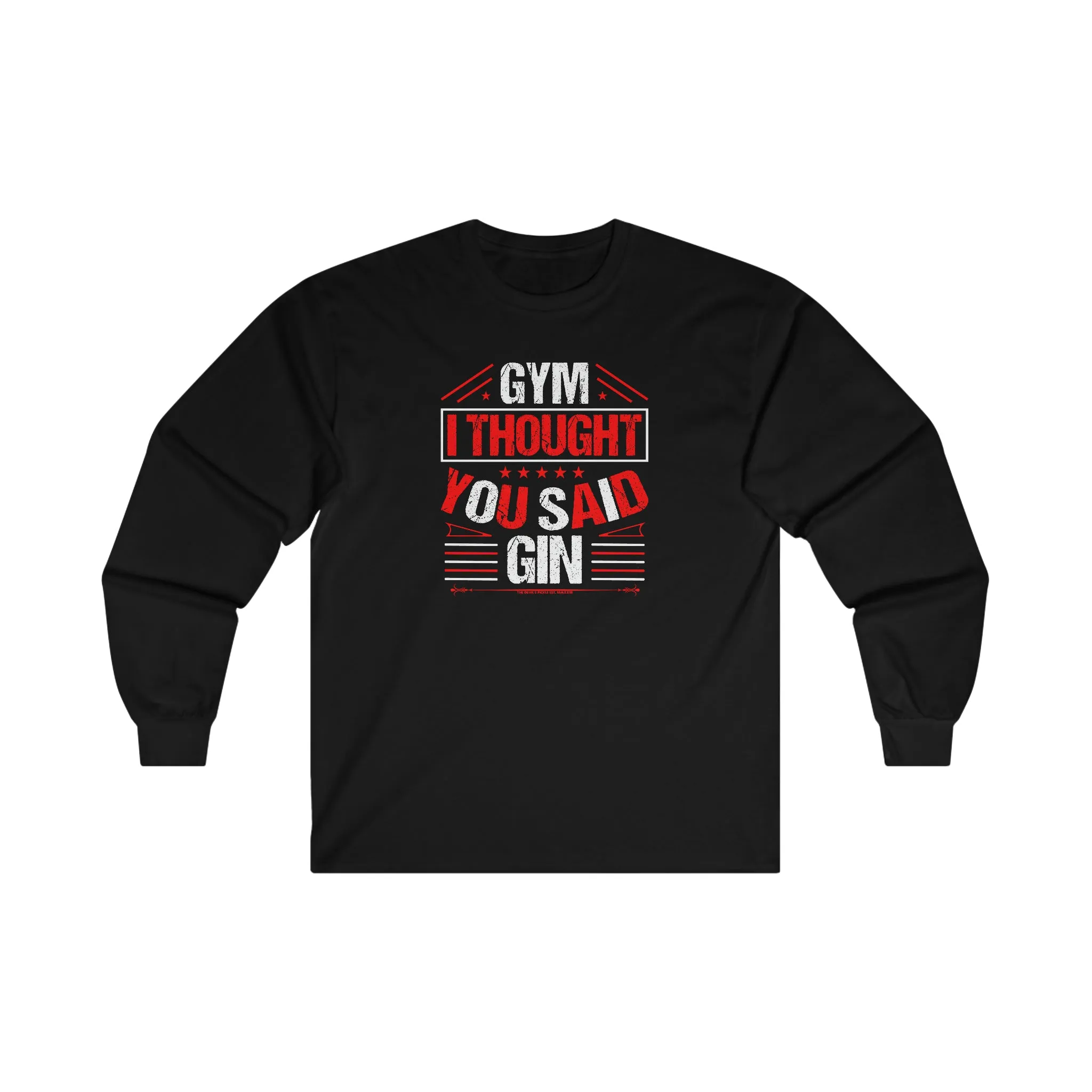 Gym? I thought You Said Gin Long Sleeve Tee