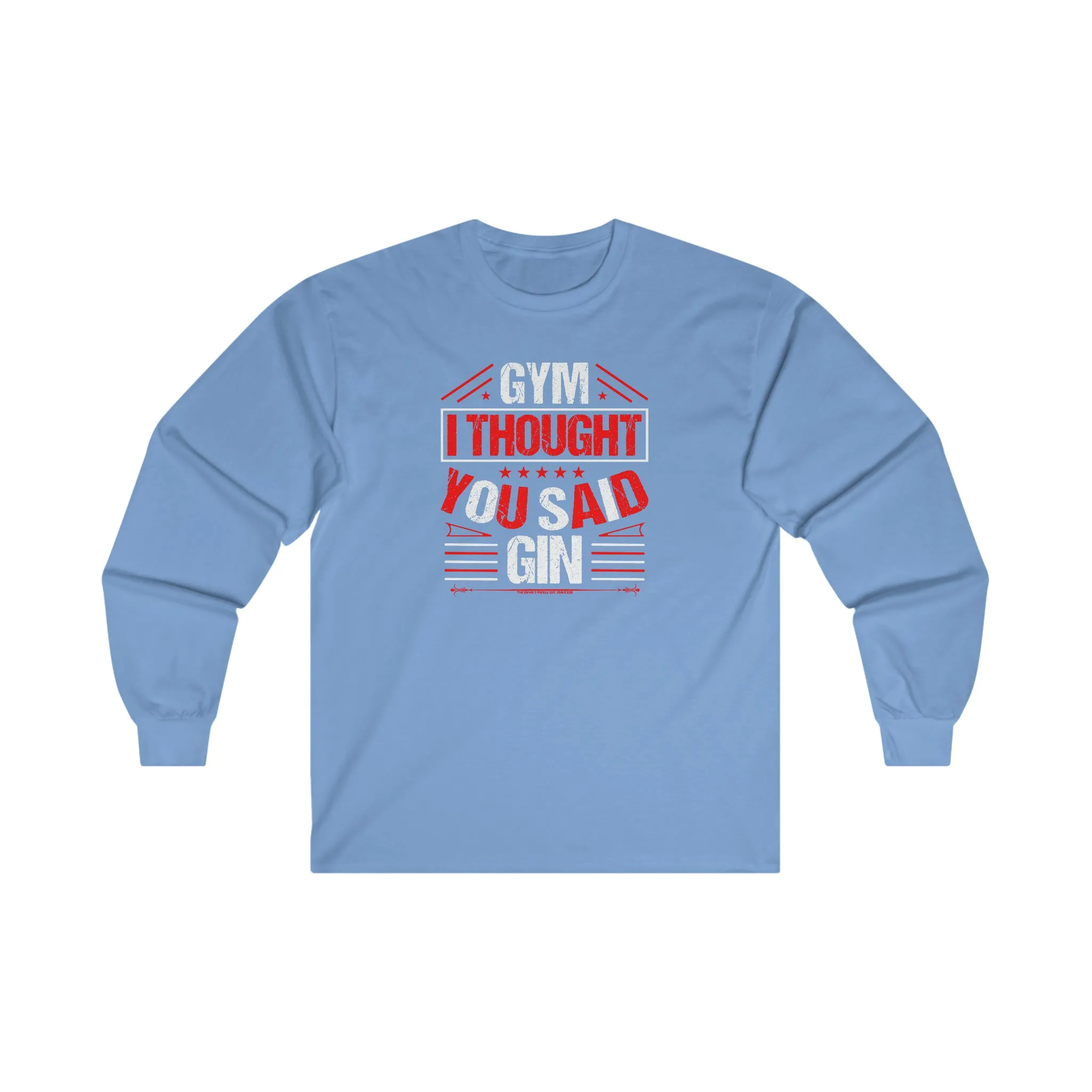 Gym? I thought You Said Gin Long Sleeve Tee