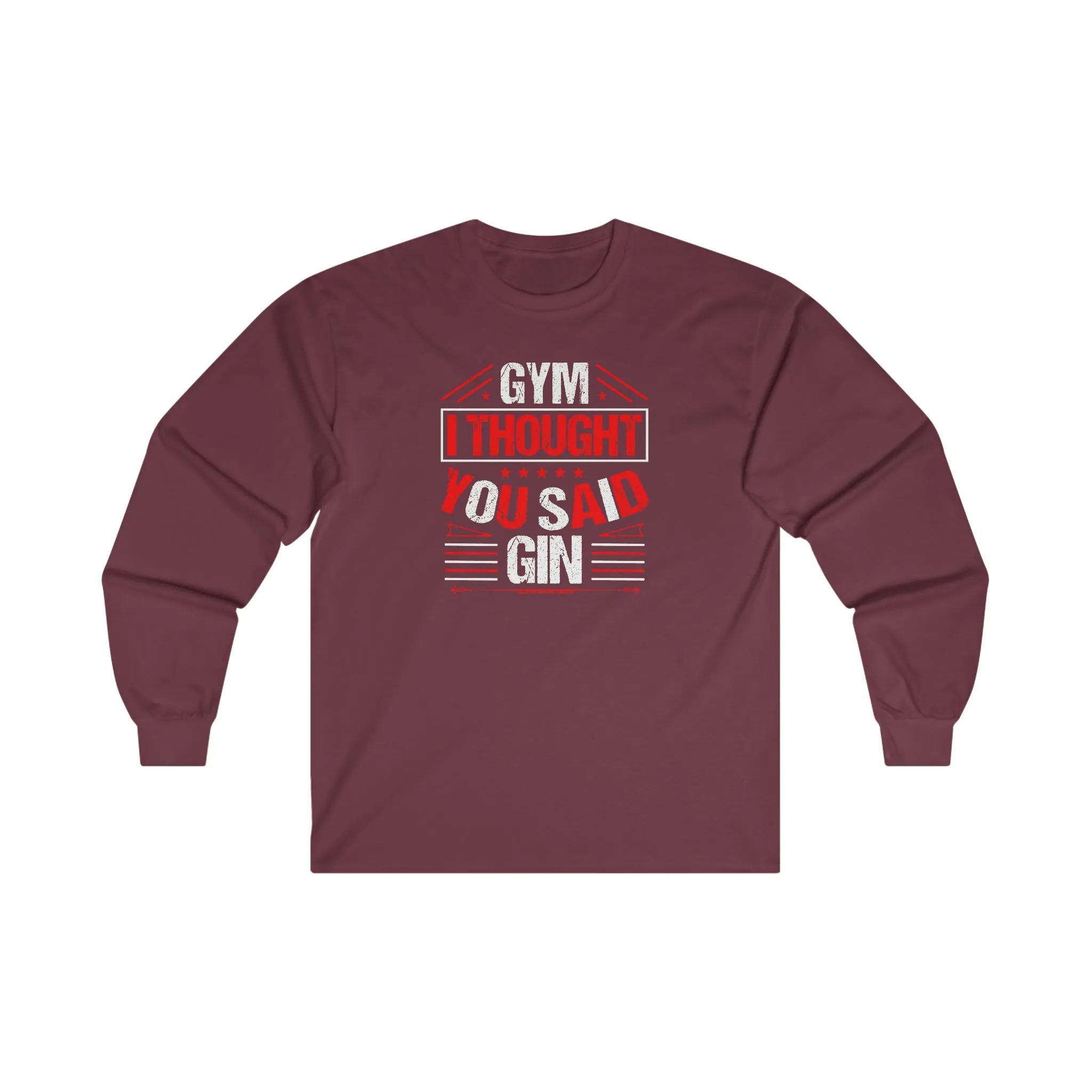 Gym? I thought You Said Gin Long Sleeve Tee